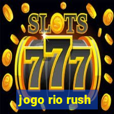 jogo rio rush